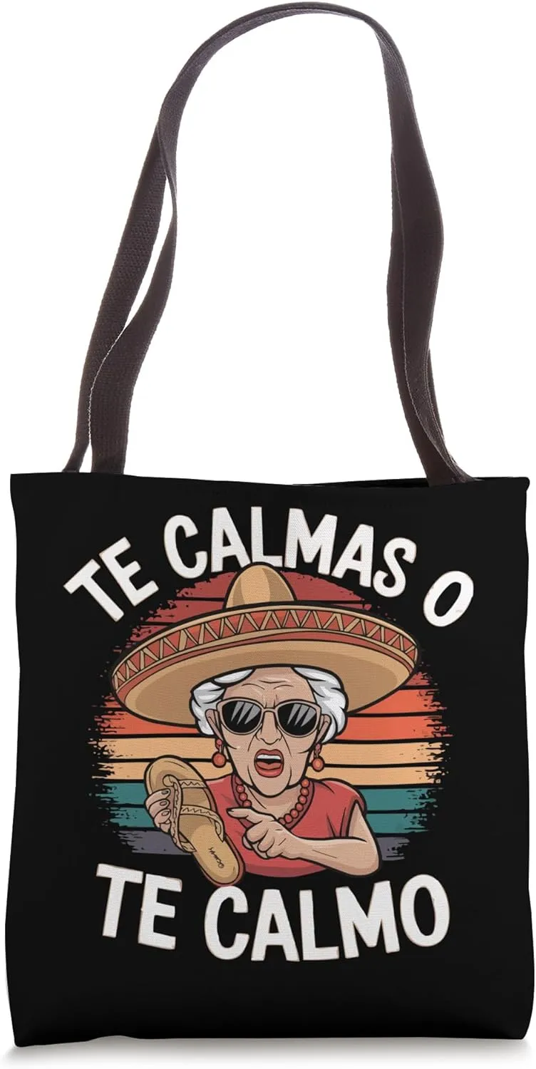 Te Calmas o Te Calmo Funny Grandma Hispanic Humor Tote Bag