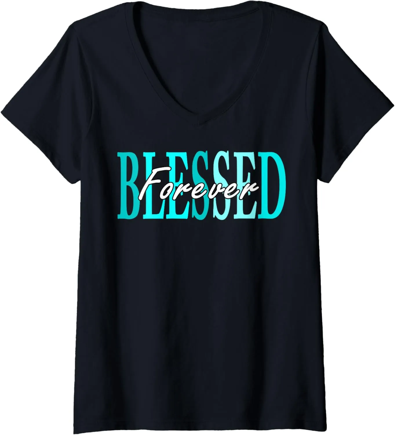 Womens Turquoise Forever Blessed Turquoise Graphic V-Neck T-Shirt